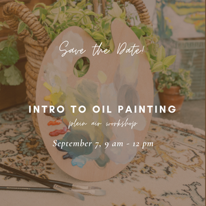 Intro to Oil Painting Workshop - Plein Air
